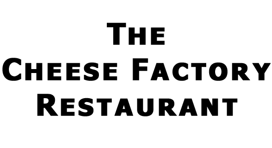 Cheese Factory Restaurant - Wisconsin Dells