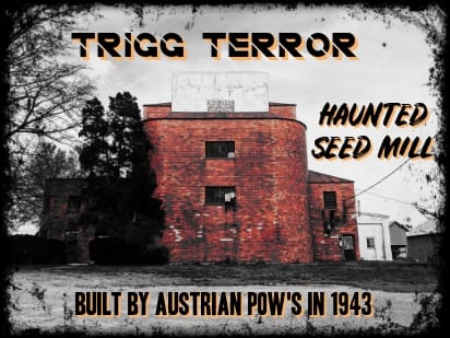 Trigg Terror Haunted Seed Mill
