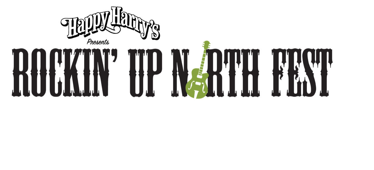 Happy Harry's Rockin' Up North Fest