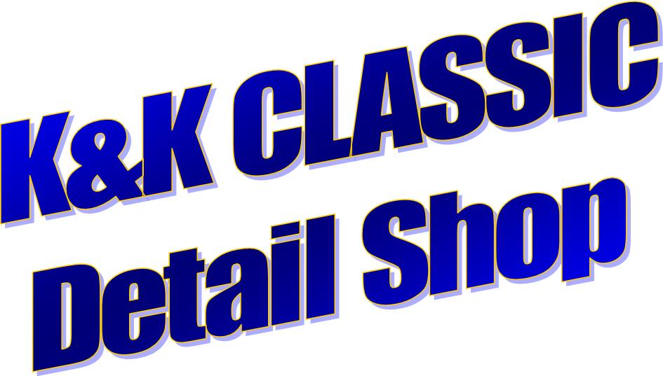 K & K Classic Detail Shop