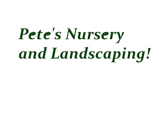 Petes Nursery and Landscaping